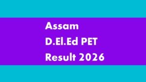 Assam D.El.Ed PET result 2026